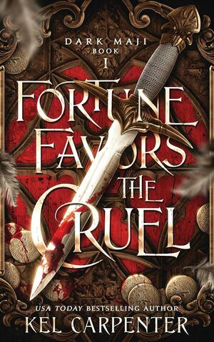 Fortune Favors the Cruel by Kel Carpenter