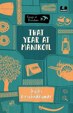 That Year at Manikoil by Aditi Krishnakumar, Aditi Krishnakumar