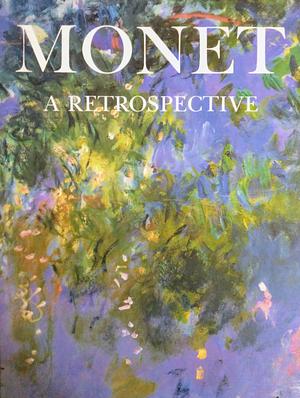 Monet: A Retrospective by Charles Stuckey