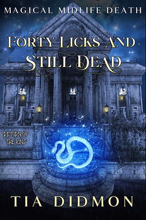 Forty Lucks and Still Dead by Tia Didmon