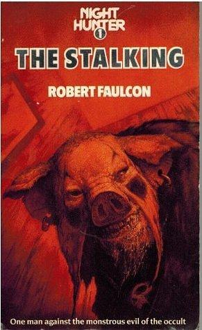 The Stalking by Robert Holdstock, Robert Holdstock, Robert Holdstock