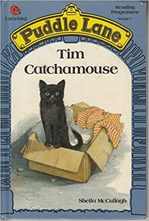 Tim Catchamouse by Sheila K. McCullagh
