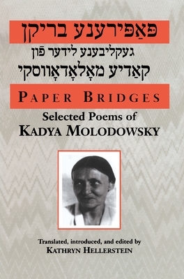 Paper Bridges: Selected Poems of Kadya Molodowsky by Kadya Molodowsky