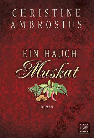 Ein Hauch Muskat by Christine Ambrosius