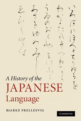 A History of the Japanese Language by Bjarke Frellesvig