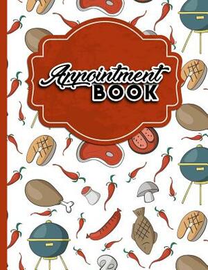 Appointment Book: 6 Columns Appointment Diary, Appointment Scheduler Book, Daily Appointments, Cute BBQ Cover by Moito Publishing