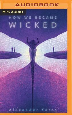 How We Became Wicked by Alexander Yates