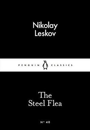 The Steel Flea by Nikolai Leskov, Nikolai Leskov