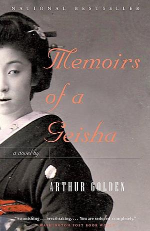 Memoirs of a Geisha by Arthur Golden