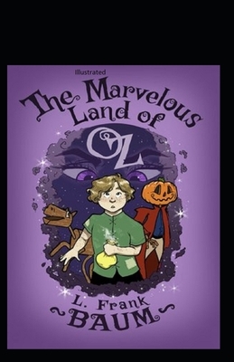 The Marvelous Land of Oz Illustrated by L. Frank Baum