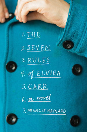 The Seven Imperfect Rules of Elvira Carr by Frances Maynard