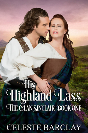 His Highland Lass by Celeste Barclay