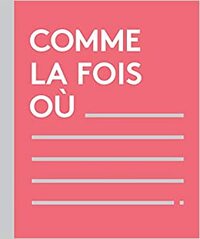 Comme la fois où by Geneviève Jannelle, Marie-Eve Leclerc-Dion