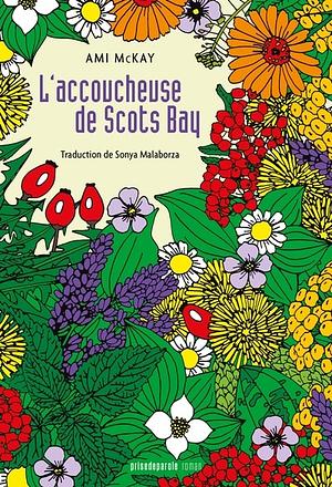 L'accoucheuse de Scots Bay by Ami McKay, Sonya Malaborza