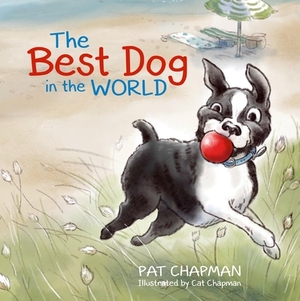 The Best Dog in the World by Pat Chapman