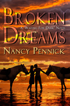 Broken Dreams Anna and Lucinda's Story by Nancy Pennick