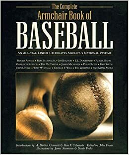 The Complete Armchair Book of Baseball: An All-Star Lineup Celebrates America's National Pastime by John Thorn