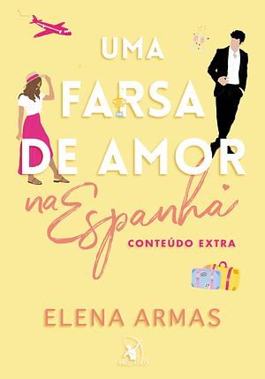 Uma farsa de amor na Espanha: Conteúdo extra by Elena Armas