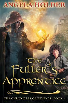 The Fuller's Apprentice by Angela Holder