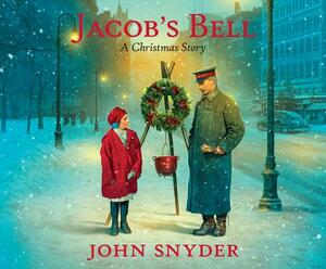 Jacob's Bell: A Christmas Story by John Snyder