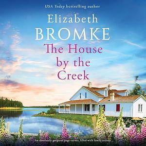 The House by the Creek by Elizabeth Bromke, Elizabeth Bromke, Emily Pike Stewart