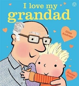 I Love My Grandad by Emma Dodd, Giles Andreae