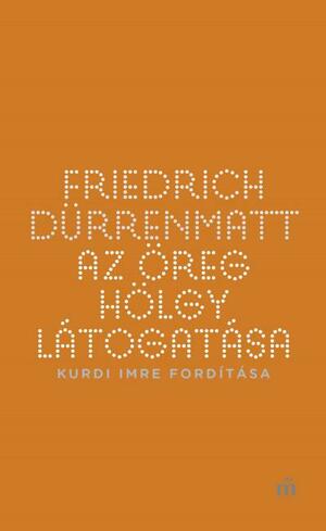 Az öreg hölgy látogatása by Friedrich Dürrenmatt, Joel Agee