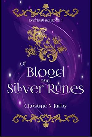 Of Blood and Silver Runes by Christine N. Kirby