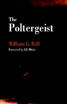 The Poltergeist by William G. Roll