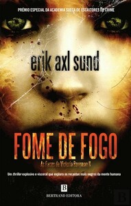 Fome de Fogo by Erik Axl Sund