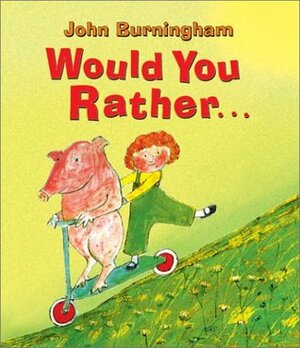 Would You Rather... by John Burningham