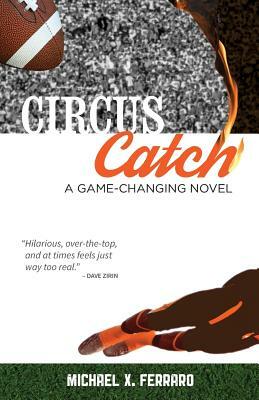 Circus Catch by Michael X. Ferraro