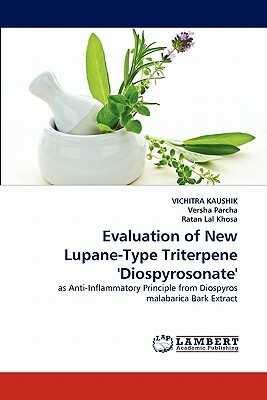 Evaluation of New Lupane-Type Triterpene 'Diospyrosonate' by Versha Parcha, Vichitra Kaushik, Ratan Lal Khosa