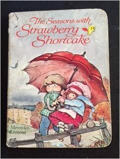 The Seasons with Strawberry Shortcake by Mercedes Llimona