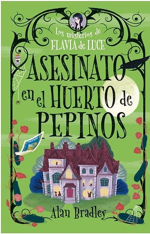 Asesinato en el huerto de pepinos by Montse Triviño, Alan Bradley