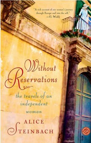 Without Reservations: The Travels of an Independent Woman by Alice Steinbach