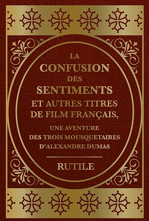 La Confusion des sentiments et autres titres de films français by Rutile