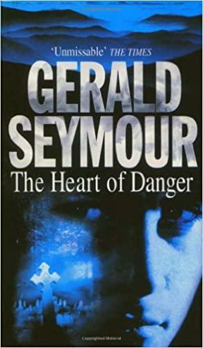 Heart Of Danger by Gerald Seymour