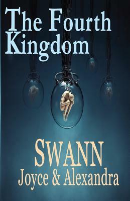 The Fourth Kingdom by Joyce Swann, Alexandra Swann