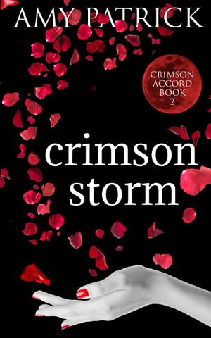 Crimson Storm: A Young Adult Vampire Romance by Amy Patrick, Amy Patrick