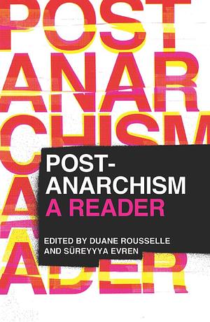 Post-Anarchism: A Reader by 