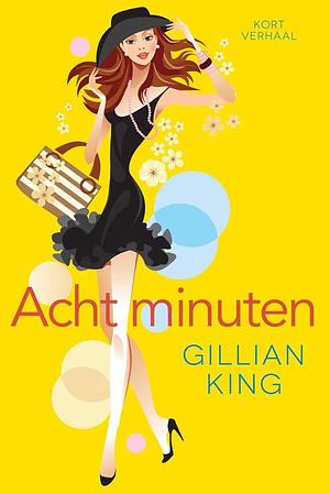 Acht minuten by Gillian King