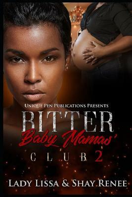 Bitter Baby Mamas' Club 2 by Lady Lissa, Shay Renee