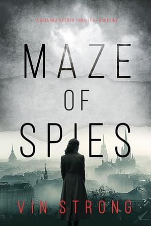 Maze of Spies by Vin Strong