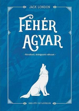 Fehér Agyar by Jack London