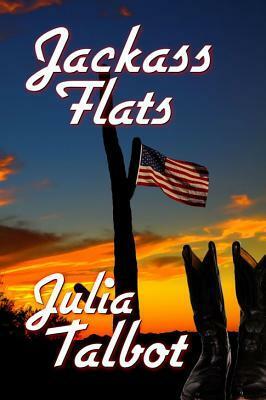 Jackass Flats by Julia Talbot