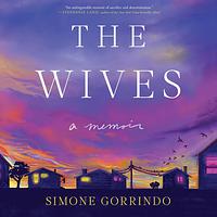 The Wives by Simone Gorrindo
