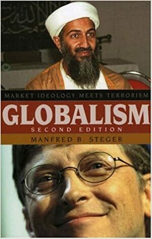 Globalism: Market Ideology Meets Terrorism by Manfred B. Steger