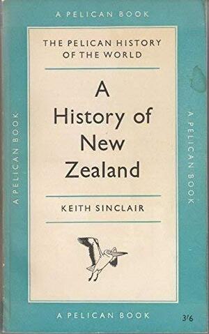 A History of New Zealand by Raewyn Dalziel, Keith Sinclair