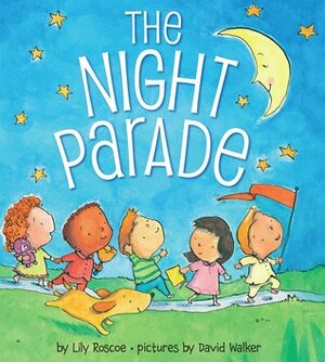 The Night Parade by Lily Roscoe, David Walker